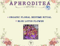 aphrodite tea organic floral bedtime ritual blue lotus flower